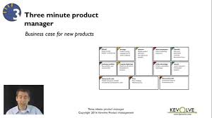 Like most other things in an agile environment, it is subject to change as we learn during the development. 3 Minute Product Manager Business Case For New Products Youtube