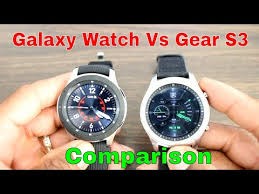 Galaxy Watch Vs Gear S3 Comparison Should Upgrade Youtube
