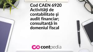 Schimbarea codului caen, a obiectului principal de activitate. Cod Caen 6920 ActivitÄƒÅ£i De Contabilitate Si Audit Financiar ConsultanÅ£Äƒ In Domeniul Fiscal