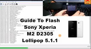 Guide To Flash Sony Xperia M2 D2305 Lollipop 5 1 1 Tested Firmware