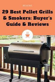 29 Best Pellet Grills Smokers Buyers Guide Reviews Pellet Grills Smokers Pellet Grills Grilling