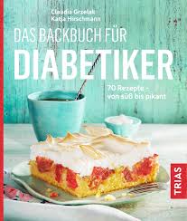 Lowcarb torte schmand mandarinen lc. Das Backbuch Fur Diabetiker 70 Rezepte Von Suss Bis Pikant Grzelak Claudia Hirschmann Katja Amazon De Bucher