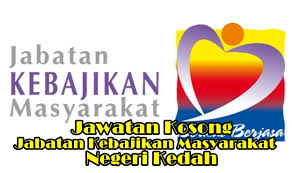 Anda dikehendaki hadir ke pejabat kebajikan masyarakat mengikut daerah mana yang mohon dalam tempoh 14 hari dari. Jawatan Kosong Jabatan Kebajikan Masyarakat Negeri Kedah Oh Buletin Media Informasi Malaysia