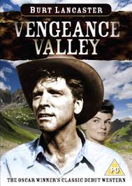 Vengeance Valley : Burt Lancaster, Robert Walker, Joanne Dru, Sally  Forrest, John Ireland, Carleton Carpenter, Ray Collins, Ted de Corsia, Hugh  ...