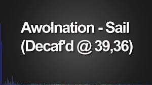 Awolnation Sail Decaf D 39 36 Youtube