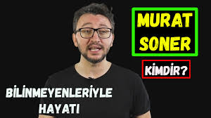 Murat Soner Kimdir Hayati Ve Bilinmeyenleri Biyografi Hayat Unluler
