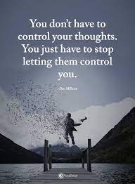 Heal Your Mind With Shromona - Thought Of The Day: We Control Our Thoughts,  Not Them Us. | Facebook