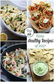 Plus, ideas for breakfast and meal prep! Our Most Popular Easy Healthy Recipes Of 2017 Two Healthy Kitchens