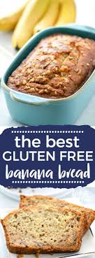 The Best Gluten Free Banana Bread Recipe Gluten Free Recipes Easy Gluten Free Banana Bread Easy Gluten Free Banana Bread