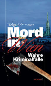 Unter drogen gesetzt, vergewaltigt, ermordet: Mord In Wien Wahre Kriminalfalle Haymontb 76 Amazon De Schimmer Helga Bucher