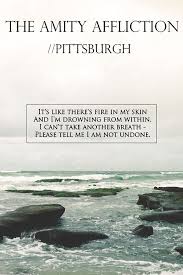 The Amity Affliction I Bring The Weather With Me Meaning The Amity Affliction Pittsburgh Amity Affliction Lyrics The Amity Affliction Amity