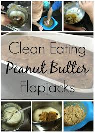 Clean Eating Peanut Butter Flapjacks My Little Chef Life With Baby Kicks Recipe Peanut Butter Flapjacks Peanut Butter Recipes Recipes