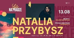 Dla człowieka urodzonego w dniu 13 sierpnia najwyższą wartością jest prawda. Lato Na Pradze Natalia Przybysz 13 Sierpnia 2021 Praga Centrum Warsaw 13 August 2021