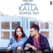 Kalla Sohna Nai Mp3 Song Download Kalla Sohna Nai Kalla Sohna Nai Punjabi Song By Akhil On Gaana Com