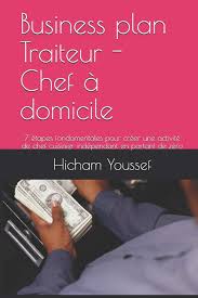 Les 10 chefs les plus recommandés de france. Amazon Fr Business Plan Traiteur Chef A Domicile 7 Etapes Fondamentales Pour Creer Une Activite De Chef Cuisinier Independant En Partant De Zero Youssef Hicham Livres