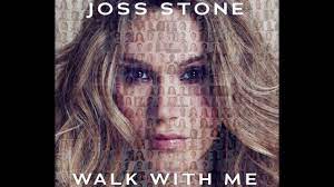 Joss Stone Walk With Me Official Audio Youtube