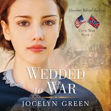 Wedded to War by Jocelyn Green, Laura E. Richcreek