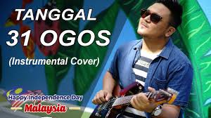 Tanggal 31 bulan lapan lima puluh tujuh merdeka! Tanggal 31 Ogos Dato Sudirman Instrumental Cover By Syuwari Ritchie Youtube