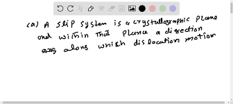 Solved A Define A Slip System B Do All Metals Have The Same Slip System Why Or Why Not