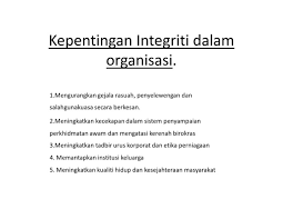 Kumpulan 6 isu integriti dalam perkhidmatan awam. Kepentingan Integriti Dalam Organisasi