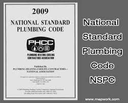 The codes are adopted and altered by the local authorities to fit local needs. Download National Standard Plumbing Code Nspc