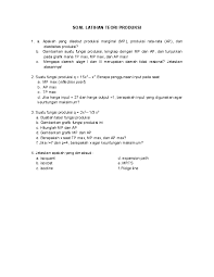 Di mulai dari pengertian teori produksi, fungsi teori produksi, pembagian teori produksi dan tabel contoh, di dalam surat perluasan produksi pertanian, dapat dilakukan dengan menambah faktor. Doc Soal Latihan Teori Produksi Dinaf Bay Academia Edu