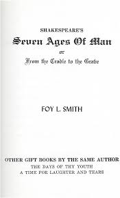 SHAKESPEARE'S SEVEN AGES OF MAN Or Front the Cradle to the Grave: Foy L.  Smith: Amazon.com: Books