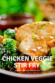 Stir Fry Chicken And Vegetables Quick And Easy Healthy Recipe The Brooklyn Mom Recipe Easy Chicken Recipes Dinner Recipes Healthy Family Easy Healthy Recipes