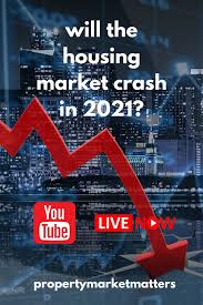 A market crash is coming. Will The Housing Market Crash In 2021 In 2021 Housing Market Live In The Now Property Marketing