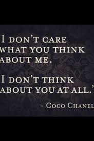 Don T Care What Others Think Quotes Google Search Don T Care Quotes Thinking Quotes Quotes
