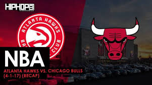 Hawks vs bulls on december 11, 2019. Nba Atlanta Hawks Vs Chicago Bulls 4 1 17 Recap Home Of Hip Hop Videos Rap Music News Video Mixtapes More