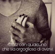 State Con Qualcuno Che Sia Orgoglioso Di Avervi Aforismi Citazioni Amore Relazione Coppia Rispetto Orgoglio Protezio In 2020 Powerful Quotes Words Best Quotes