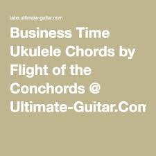 Business Time Ukulele Flight Of The Conchords Ukulele Chords