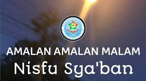 Nisfu sya'ban juga menjadi istilah atau sebutan untuk menyebutkan di malam nisfu sya'ban sendiri. Amalan Amalan Malam Nisfu Sya Ban 2021 Youtube