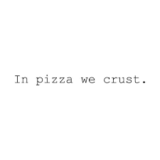 Check Out This Awesome In Pizza We Crust Design On Teepublic Awesomephotoscaption Instagram Quotes Captions Instagram Quotes Funny Instagram Captions