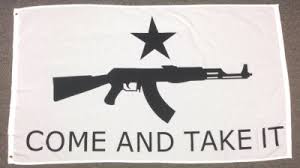Definitions by the largest idiom dictionary. Ak 47 And Ar 15 Come And Take It Gonzales Banner Flags And Accessories Crw Flags Store In Glen Burnie Maryland