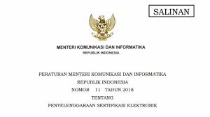 Detiknews minggu, 04 jul 2021 21:46 wib menkominfo: Peraturan Menteri Komunikasi Dan Informatika Republik Indonesia Nomor 11 Tahun 2018 Tentang Penyelenggaraan Sertifikasi Elektronik Ikatan Notaris Indonesia