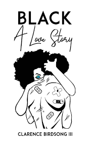 You are somebody reason to me. Black A Love Story Amazon De Birdsong Iii Clarence Fremdsprachige Bucher