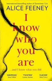 Maybe you would like to learn more about one of these? I Know Who You Are By Alice Feeney