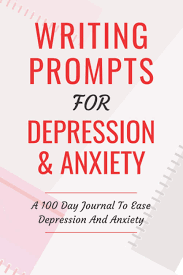Maybe you would like to learn more about one of these? Writing Prompts For Depression And Anxiety A 100 Day Journal To Ease Depression And Anxiety Malik Subha 9781729551837 Amazon Com Books