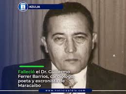 La madruga de este sábado 13 de noviembre falleció el médico cardiólogo  Guillermo de Jesús Ferrer Barrios, quien además se destacará como  catedrático, escritor, expresidente de la Academia de Historia del estado