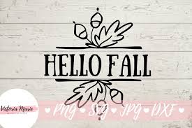 Free svg, love svg,svg for cricut,cross svg,free cricut designs,free cricut designs,free silhouette designs! Hello Fall Svg Fall Svg Fall Quote Svg Autumn Decor Svg 876514 Cut Files Design Bundles