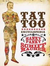 The art of making tattoos is tattooing. Encyclopedia For The Art And History Of Tattooing By Henk Schiffmacher