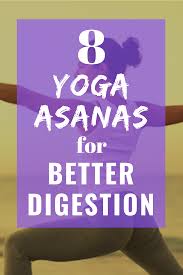 Yoga Exercises For Better Digestion Yoga Benefits How To Do Yoga Yoga Help