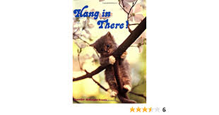 An american slang expression dating from the first half of the 1900s, this imperative is believed to have originated in. Hang In There Inspirational Art Of The 1970s Mcknight Trontz Jennifer 9780811839976 Amazon Com Books