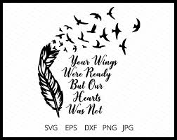 Download Dxf Png High Resolution Memorial Svg Your Wings Were Ready But My Heart Was Not Svg Eps Cut File In Memory Svg Jpg Transfer Clip Art Art Collectibles Minyamarket Com