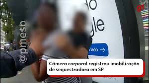 Câmera corporal registrou imobilização de sequestradora em SP