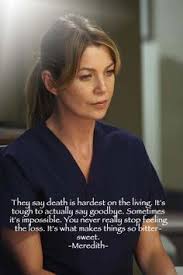Grey S Anatomy Quotes On Death Google Search Grey Anatomy Quotes Anatomy Quote Grey S Anatomy Quotes