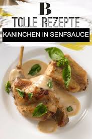 Lapin A La Moutarde Kaninchen In Senfsosse Rezept Rezepte Senfsauce Fleisch Gerichte