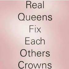 Maybe you would like to learn more about one of these? Here Queen Let Me Straighten That Crown Real Women Build Each Other Up Not Tear Inspirational Quotes Inspirational Words Life Quotes